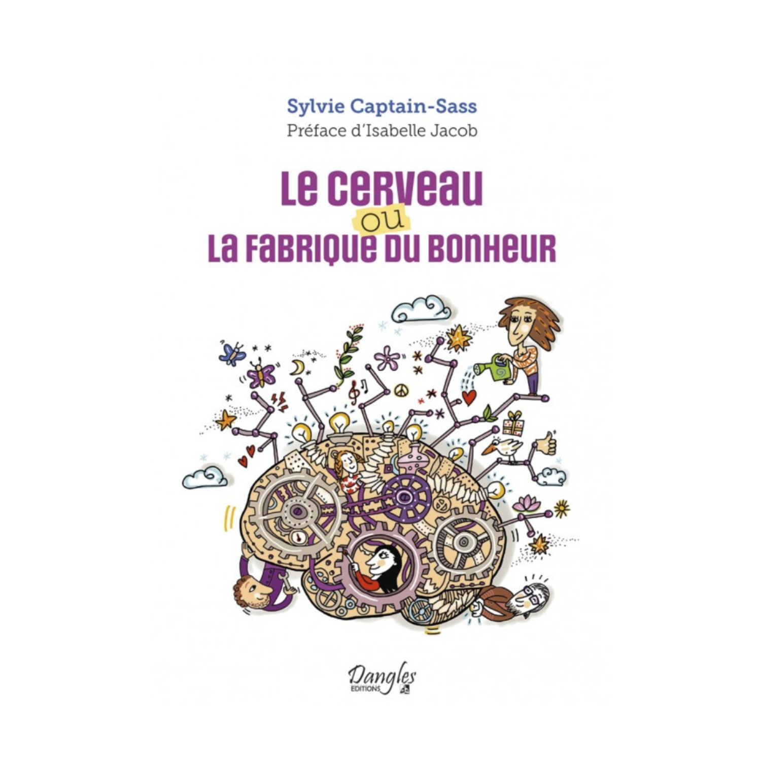 Le cerveau ou la fabrique du bonheur