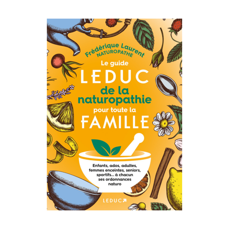 Le guide Leduc de la naturopathie pour toute la famille