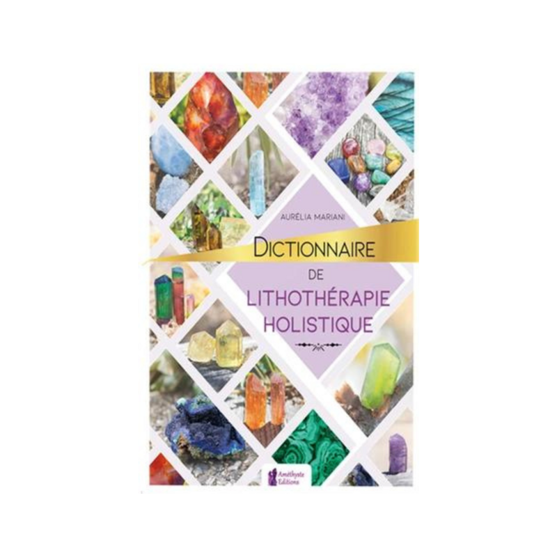 Dictionnaire de lithothérapie holistique