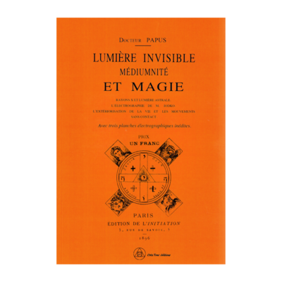 Lumière invisible médiumnité et magie