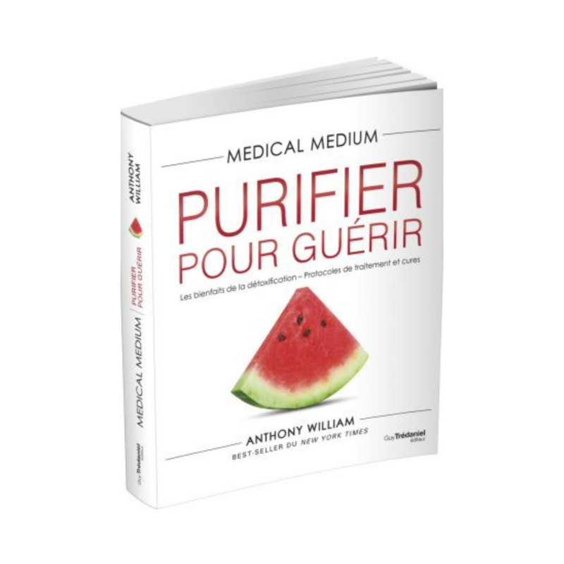 Medical Medium - Purifier pour guérir