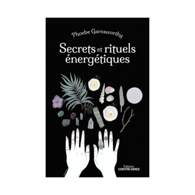 Secrets et rituels énergétiques