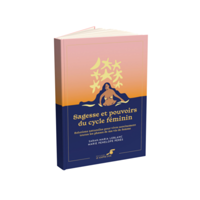 Sagesse et pouvoirs du cycle féminin