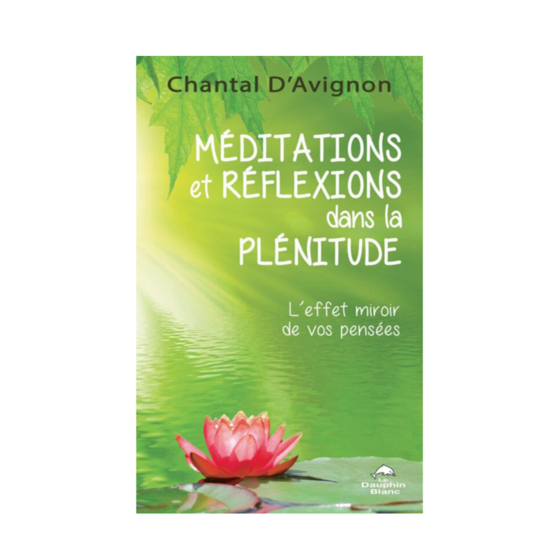 Méditations &amp; réflexions dans la plénitude
