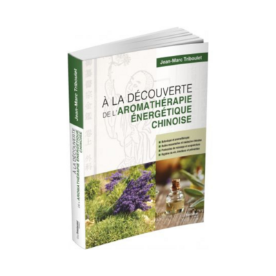 À la découverte de l'aromathérapie énergétique chinoise