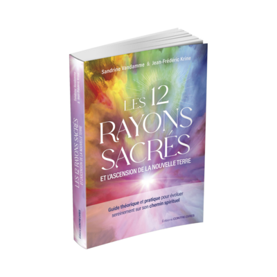 Les 12 rayons sacrés et l'ascension de la nouvelle terre