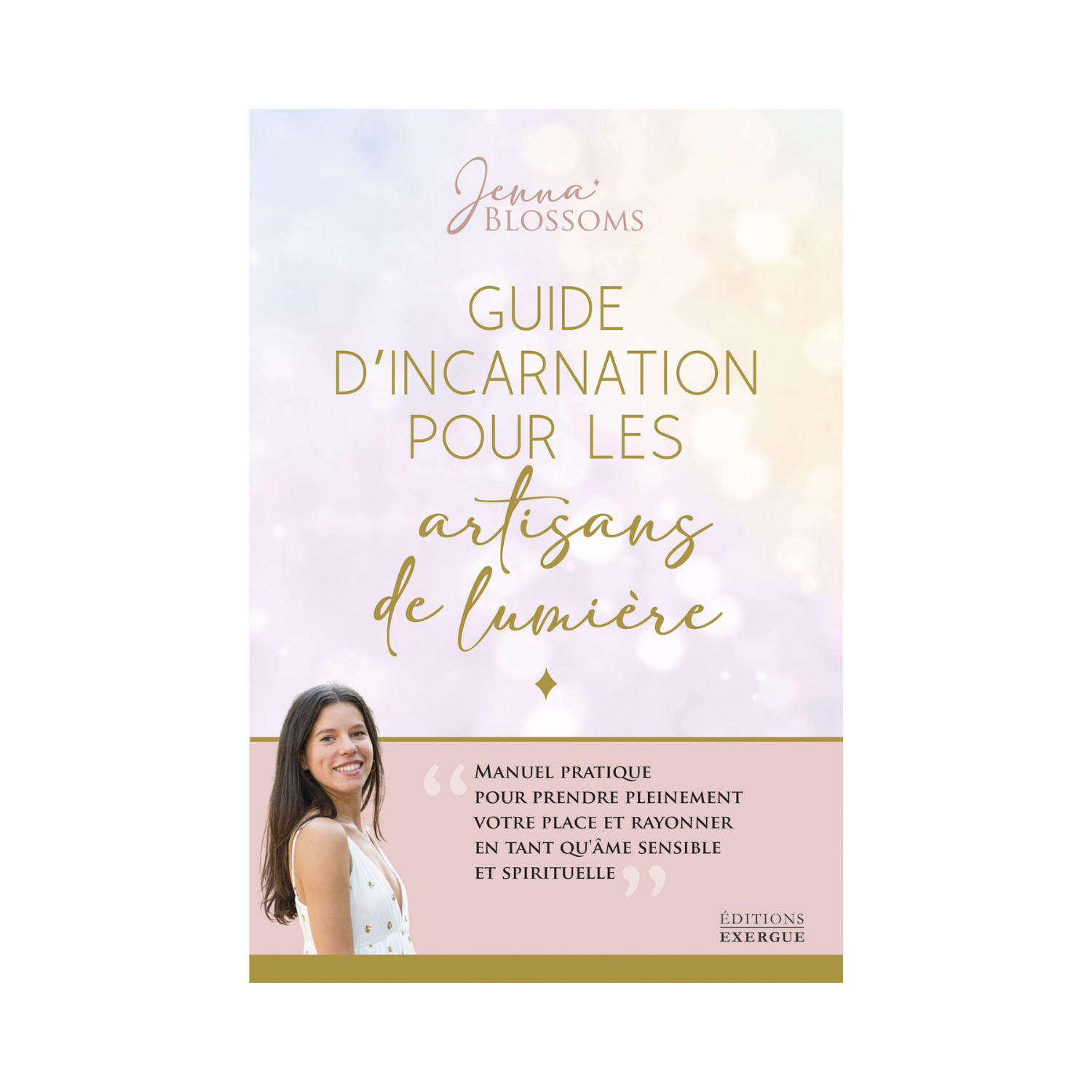 Guide d&#39;incarnation pour les artisans de lumière