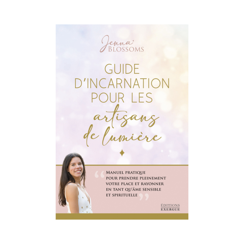 Guide d&#39;incarnation pour les artisans de lumière