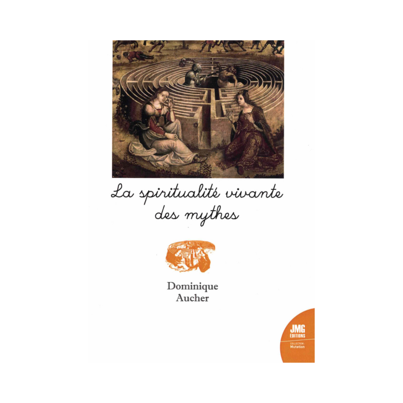 La spiritualité vivante des mythes