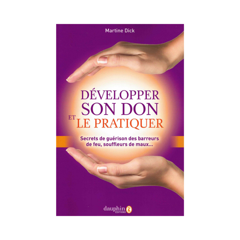 Développer son don et le pratiquer