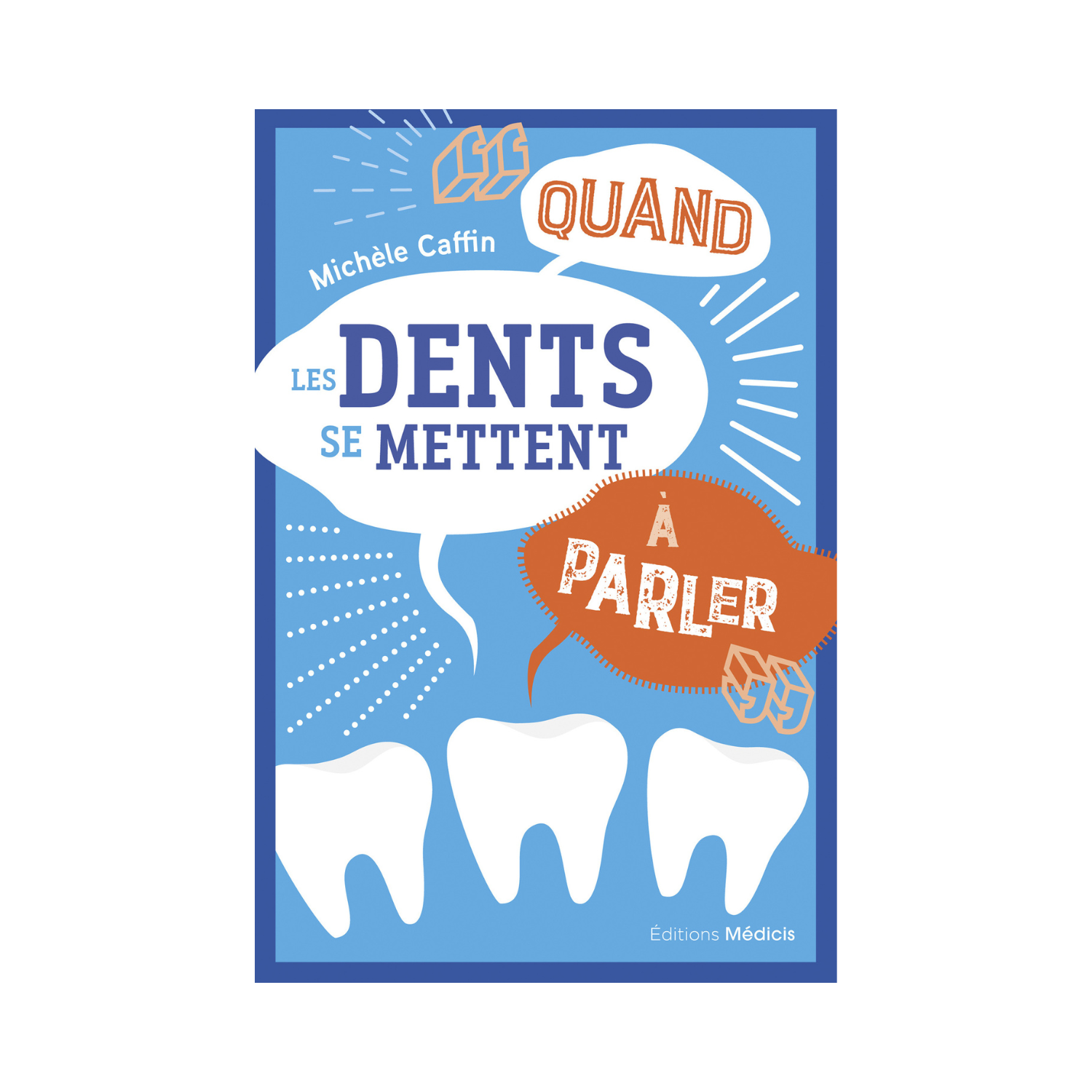 Quand les dents se mettent à parler