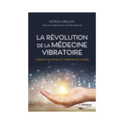 La révolution de la médecine vibratoire