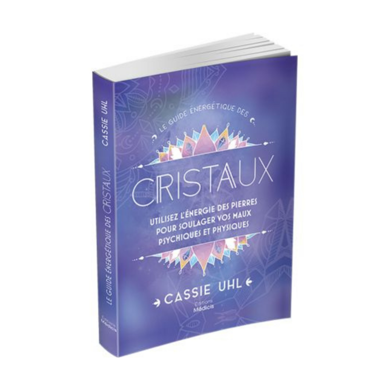 Le guide énergétique des cristaux