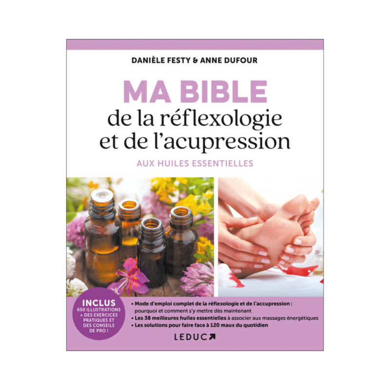 Ma bible de la réflexologie et de l&#39;acupression