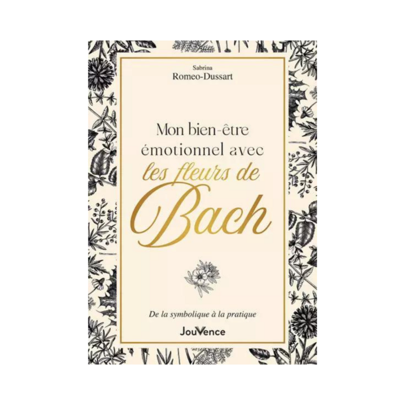 Mon bien-être émotionnel avec les fleurs de Bach