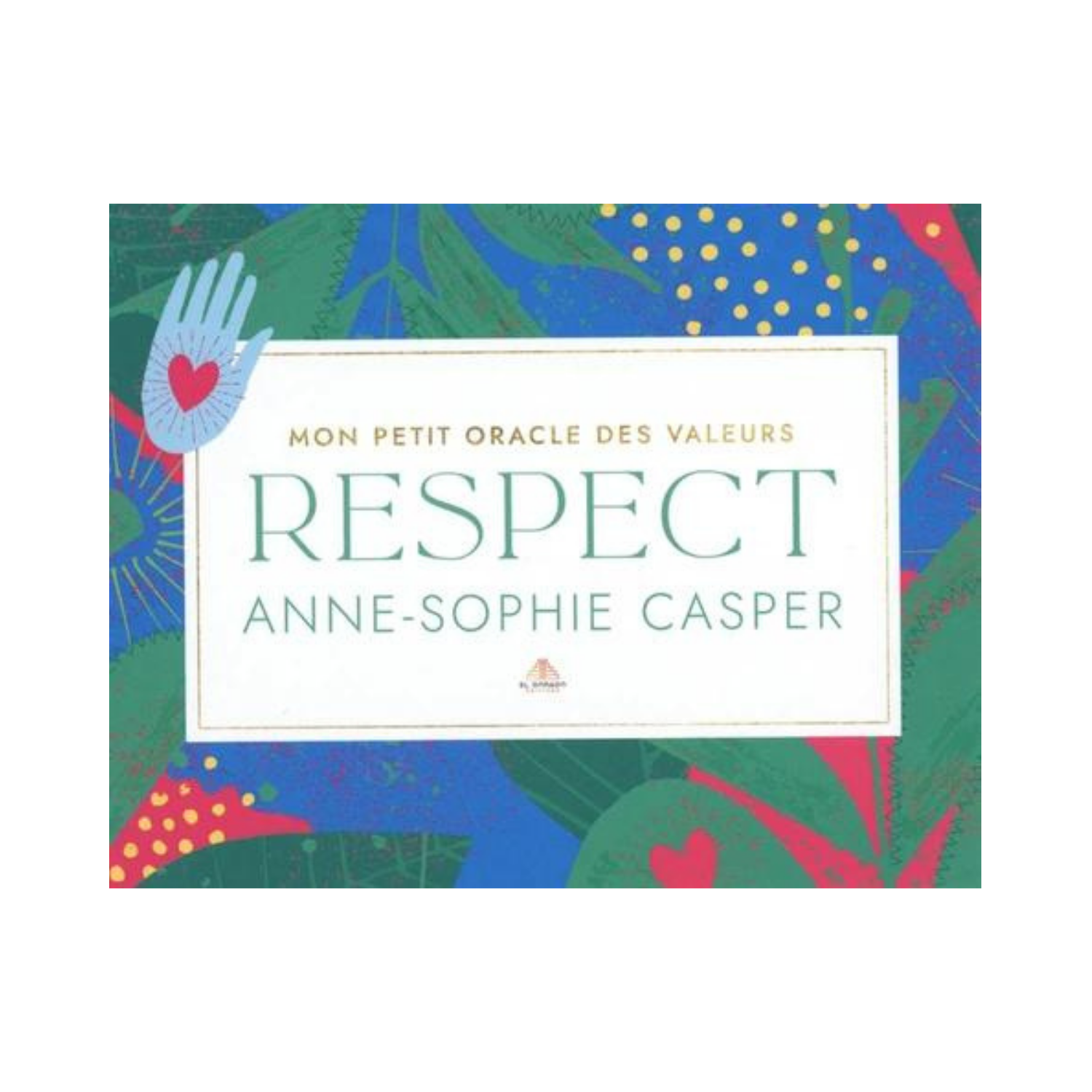 Mon petit oracle des valeurs - Respect