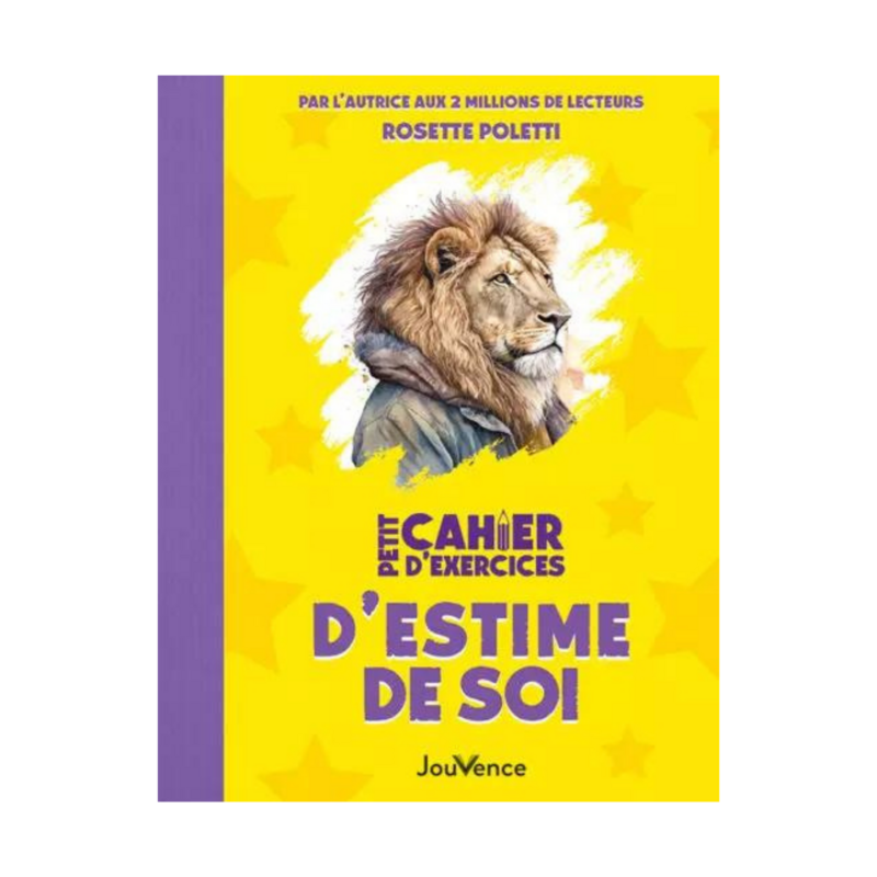 Petit cahier d&#39;exercices d&#39;estime de soi