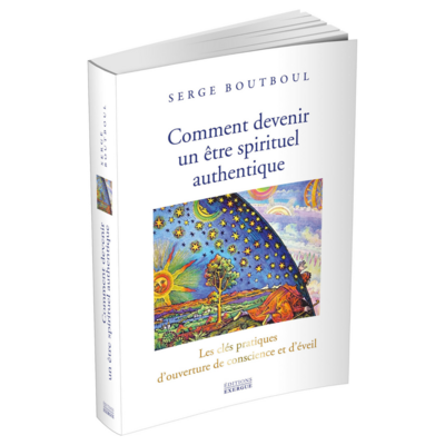 Comment devenir un être spirituel authentique