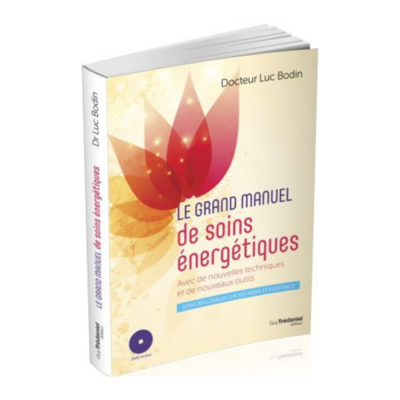 Le grand manuel de soins énergétiques