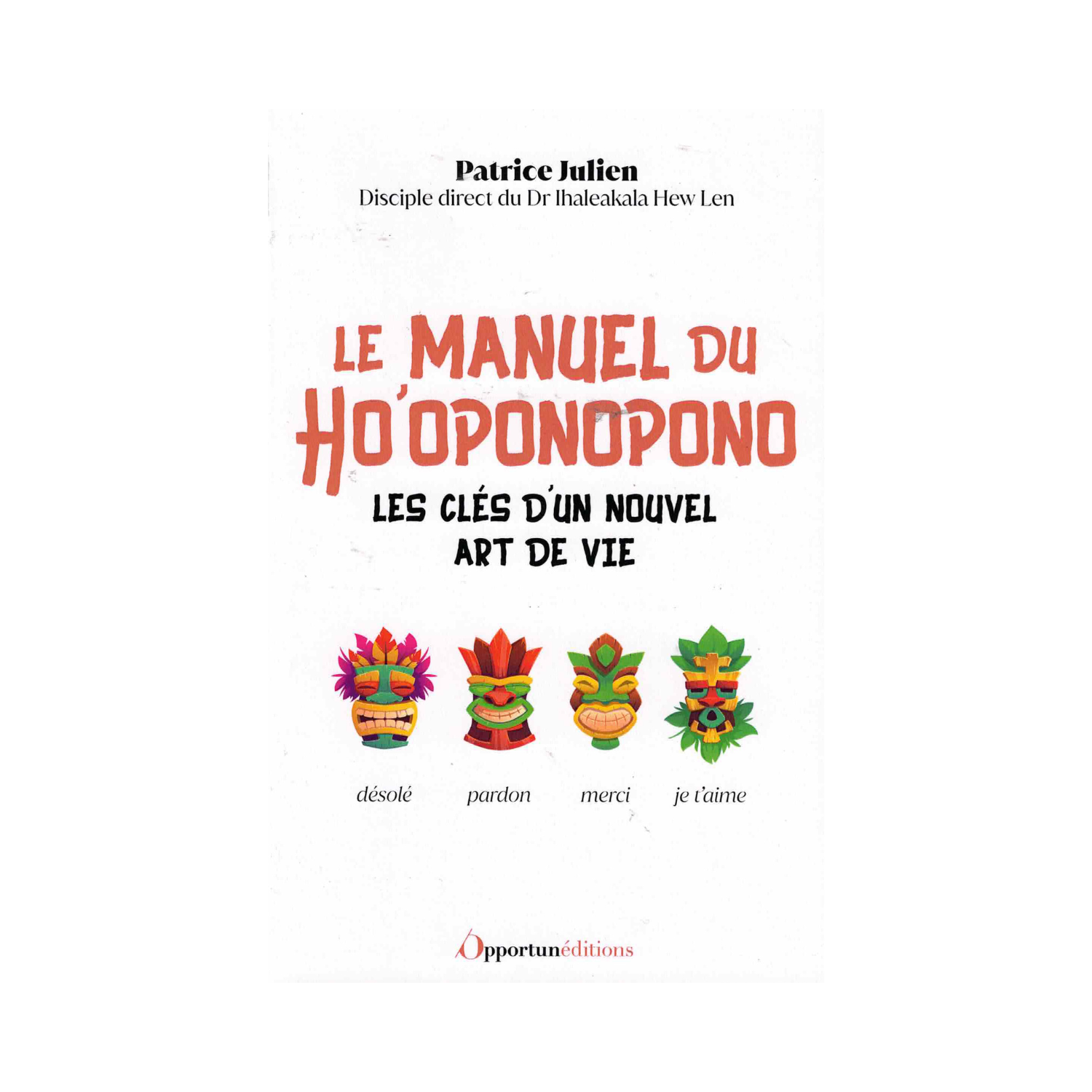Le manuel du Ho&#39;oponopono