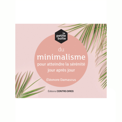 La petite boîte du minimalisme pour atteindre la sérénité jour après jour