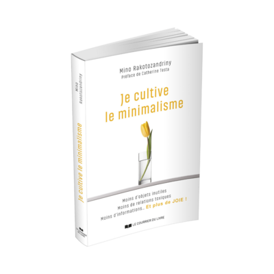 Je cultive le minimalisme