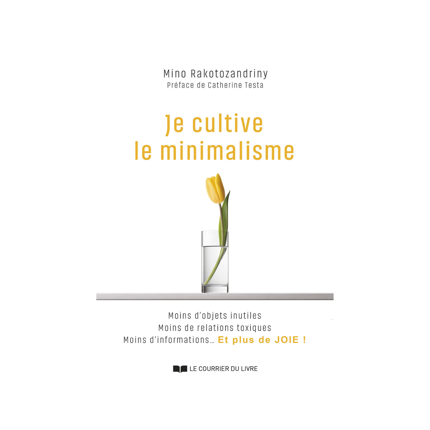 Je cultive le minimalisme