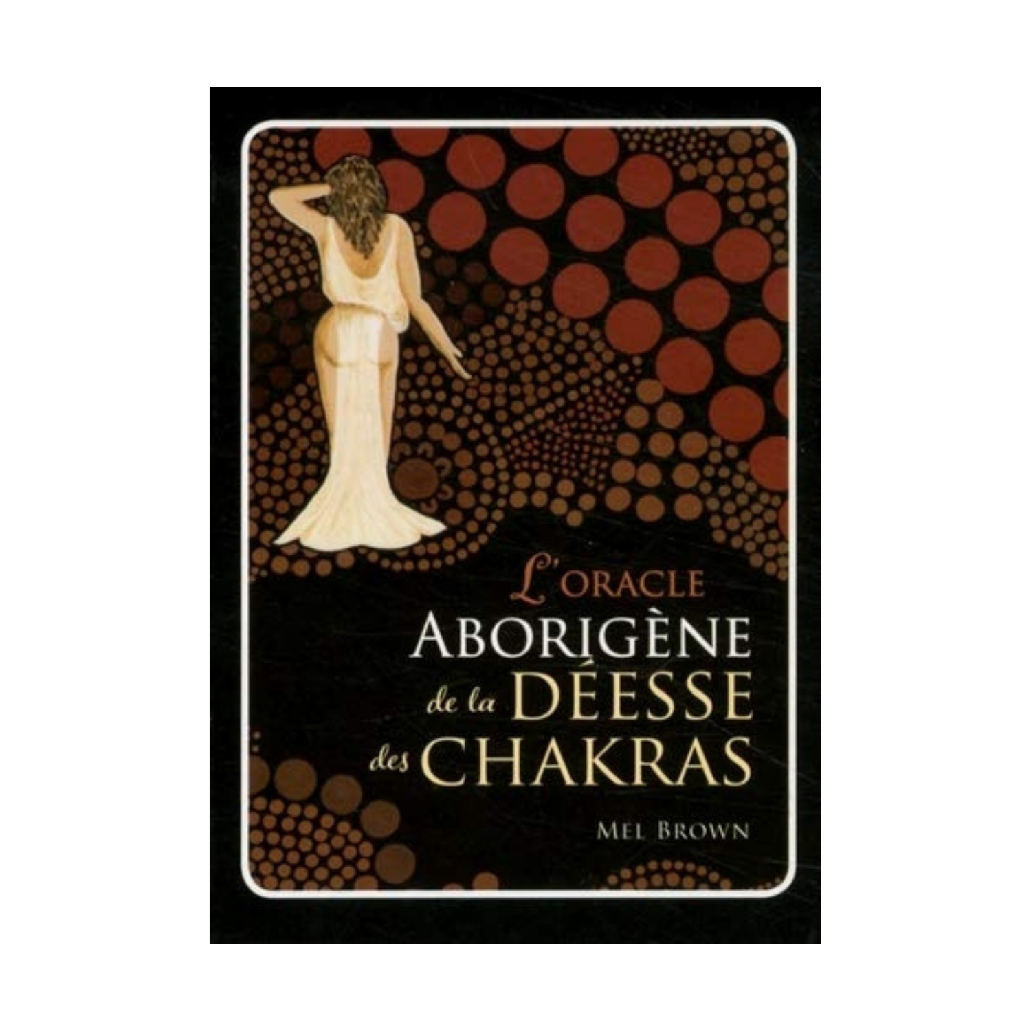 L&#39;Oracle Aborigène de la déesse des Chakras