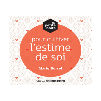 La petite boîte pour cultiver l&#39;estime de soi