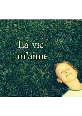 La vie vous aime