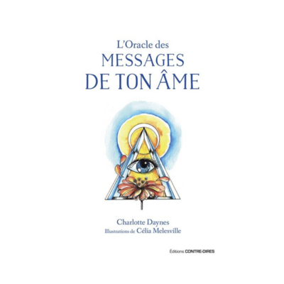 L&#39;oracle des messages de ton âme