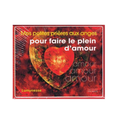 Mes petites prières aux anges pour faire le plein d&#39;amour