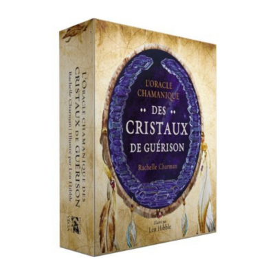 L'oracle chamanique des cristaux de guérison