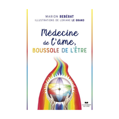 Médecine de l&#39;âme, boussole de l&#39;être