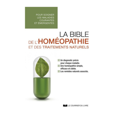La bible de l&#39;homéopathie et des traitements naturels