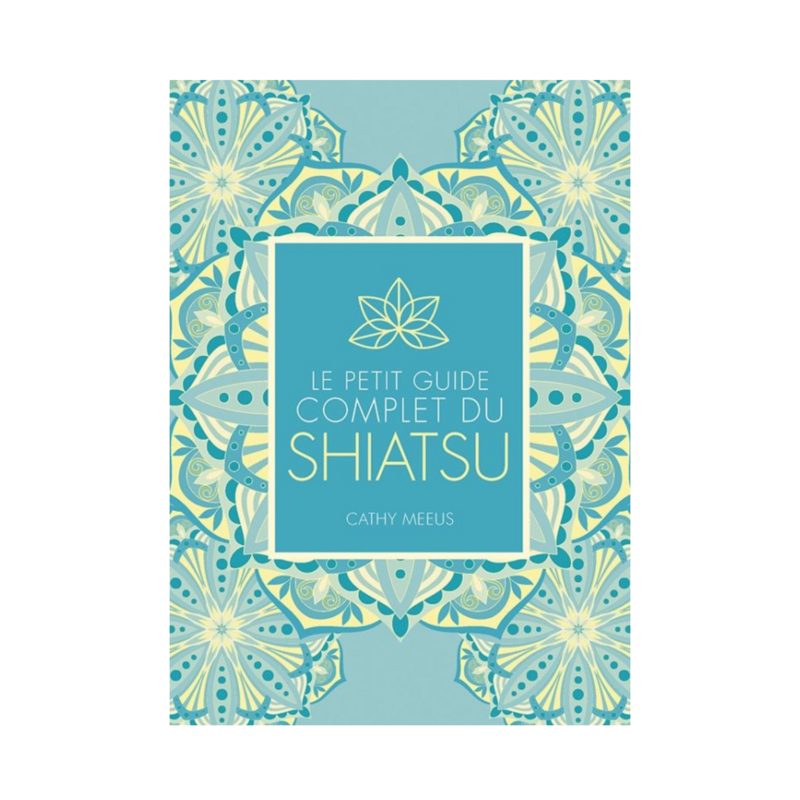 Le petit guide complet du Shiatsu