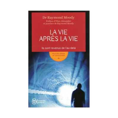 La vie après la vie - Raymond Moody