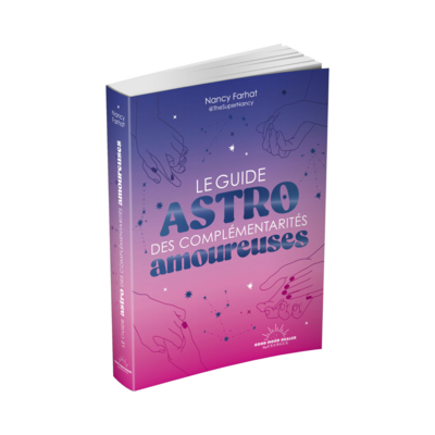 Le guide astro des complémentarités amoureuses