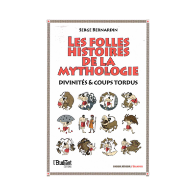 Les folles histoires de la mythologie