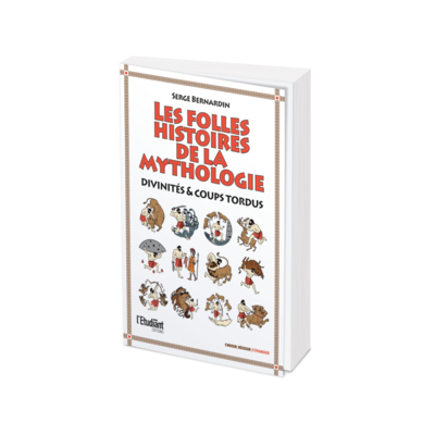 Les folles histoires de la mythologie
