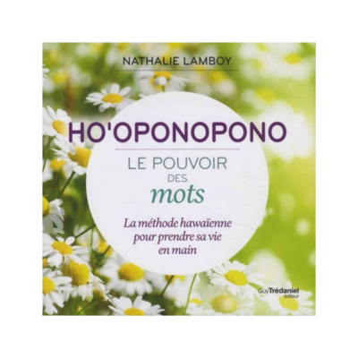 Ho&#39;oponopono, le pouvoir des mots