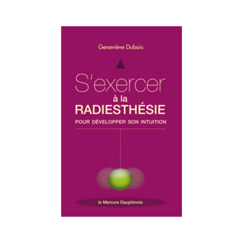 S&#39;exercer à la Radiesthésie