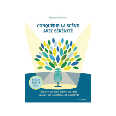 Conquérir la scène avec sérénité