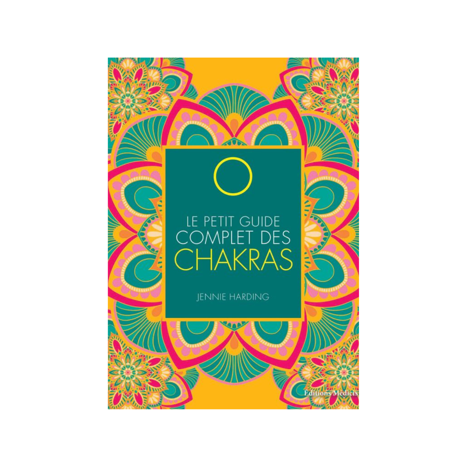 Le petit guide complet des Chakras
