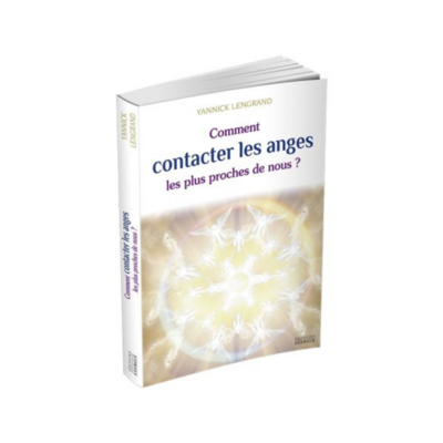Comment contacter les anges les plus proches de nous