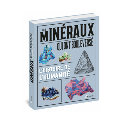 Ces minéraux qui ont bouleversé l'histoire de l'humanité