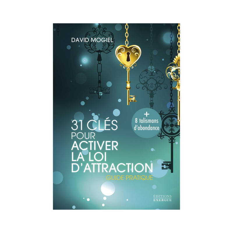 31 clés pour activer la loi d&#39;attraction