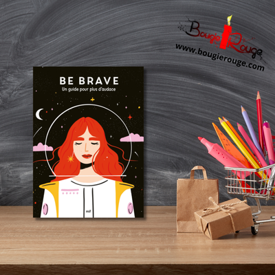 Be Brave - Un guide pour plus d'audace
