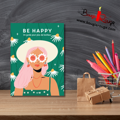 Be Happy - Un guide pour plus de bonheur