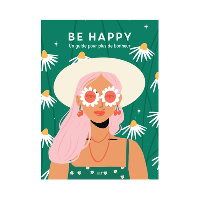 Be Happy - Un guide pour plus de bonheur